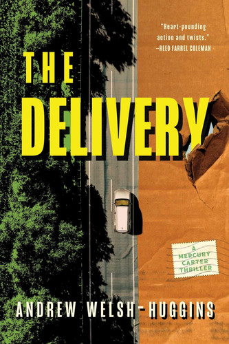 The Delivery (Mercury Carter Thrillers) by Welsh-Huggins, Andrew