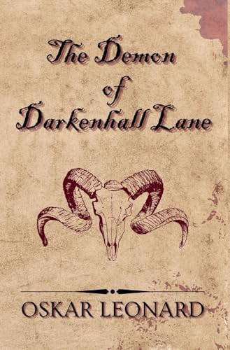 The Demon Of Darkenhall Lane A Fantasy-Romance Tale Of Demons And Souled by Oskar Leonard