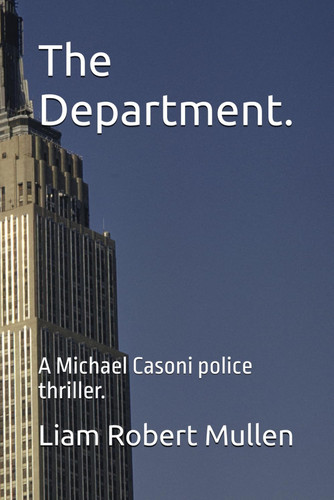 The Department. - A Michael Casoni Police Thriller. by LIAM ROBERT. MULLEN