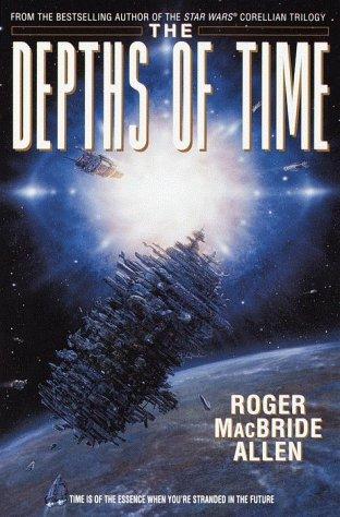 The depths of time by Roger MacBride Allen