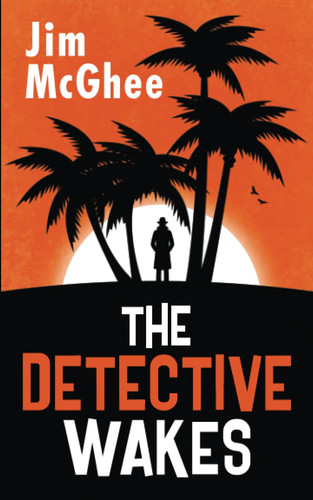 The Detective Wakes: Killer twists galore in this rollicking mystery thriller in the South of France and Scotland (DI Barney Mains) by McGhee, Jim