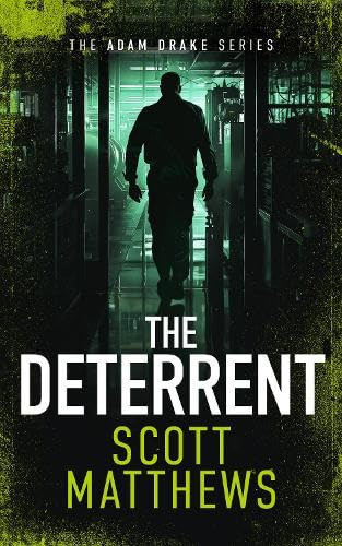 The Deterrent An Adam Drake Thriller by Scott Matthews