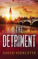 The Detriment by David Videcette
