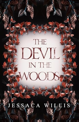 The Devil in the Woods: FF Witchy Dark Fantasy Novella by Willis, Jessaca