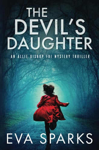 The Devil's Daughter (Allie Bishop FBI Mystery Thriller) by Sparks, Eva
