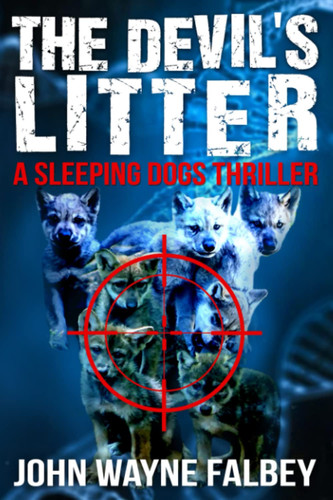 The Devil's Litter A Sleeping Dogs Thriller by JOHN WAYNE. FALBEY