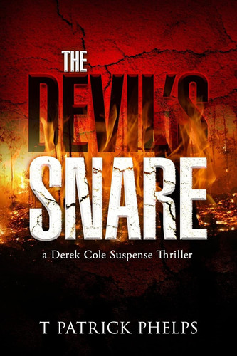 The Devil's Snare A Derek Cole Suspense Thriller by T. Phelps