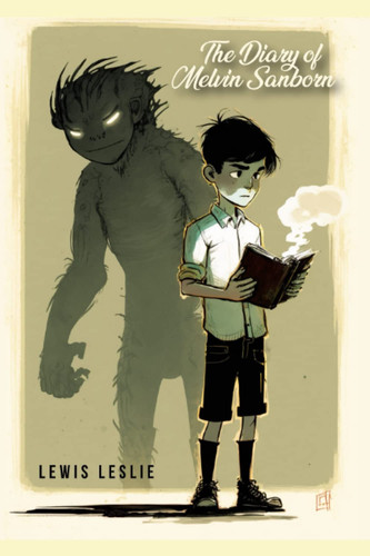 The Diary of Melvin Sanborn by Leslie, Lewis