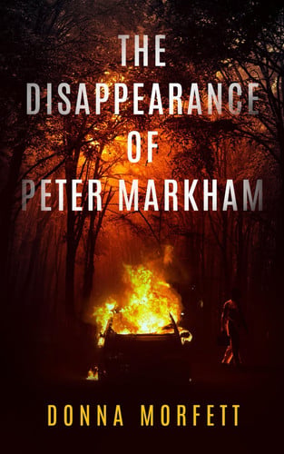 The Disappearance of Peter Markham First Book in a Gripping New Crime Police Procedural Series. For Crime and Mystery Fans. (DI Cora Snitton Detective Crime Thriller Book 1) by Donna Morfett