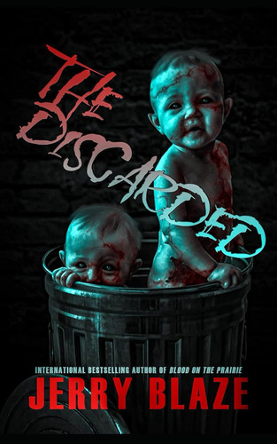 The Discarded by Jerry Blaze