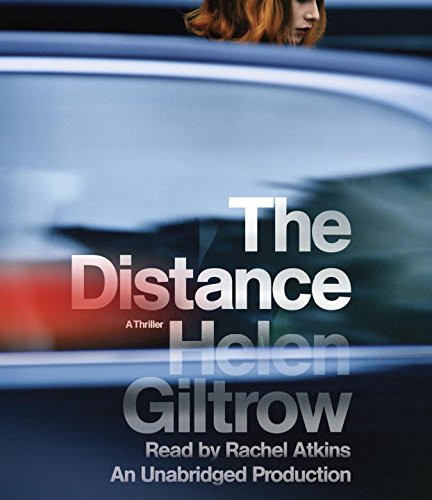 The Distance: A Thriller by Giltrow, Helen