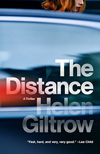 The Distance A Thriller by Helen Giltrow