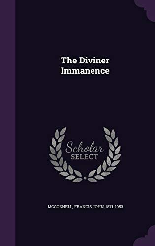 The Diviner Immanence by Francis John McConnell