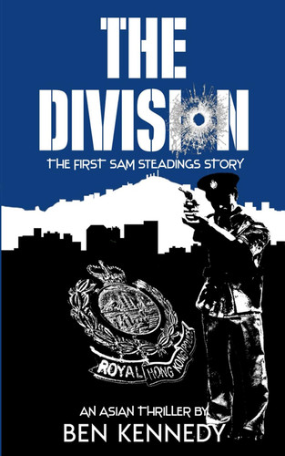 The Division: An Asian Thriller (A Sam Steadings Adventure) by Kennedy, Ben