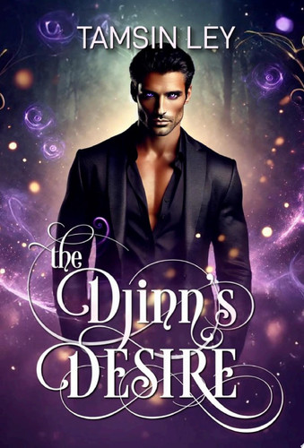 The Djinn's Desire: A Spicy Contemporary Fantasy by Tamsin Ley