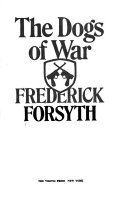 The Dogs of War by Frederick Forsyth