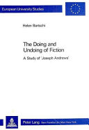 The Doing and Undoing of Fiction by Helen Bartschi