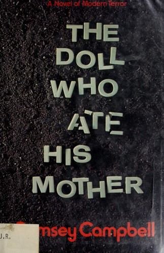 The Doll Who Ate His Mother by Ramsey Campbell