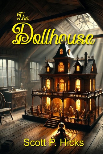 The Dollhouse: A Thriller by Hicks, Scott P.
