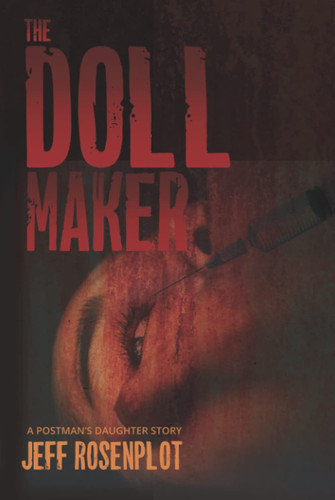 The Dollmaker: A Postman's Daughter Story (The Postman's Daughter Thriller Series) by Rosenplot, Jeff
