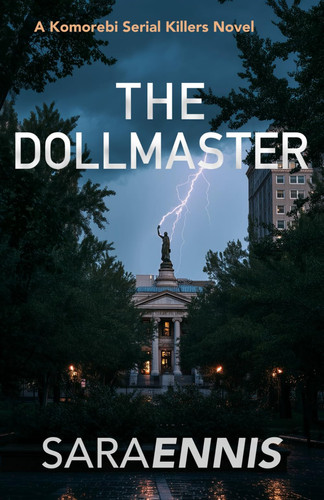 The Dollmaster: A sequel to the Dollhouse (The Komorebi World) by Ennis, Sara