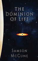The Dominion of Life by Samson McCune