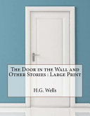 The Door in the Wall and Other Stories by H. G. Wells
