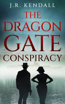 The Dragon Gate Conspiracy by J. R. Kendall