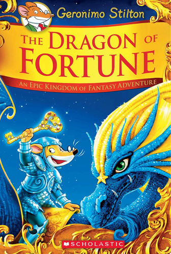 The Dragon of Fortune: An Epic Kingdom of Fantasy Adventure (Geronimo Stilton and the Kingdom of Fantasy: Special Edition #2) by Geronimo Stilton
