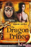 The Dragon Prince--a Sexy Medieval Fantasy Novelette from Steam Books by Annette Archer