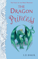 The Dragon Princess by E. D. Baker