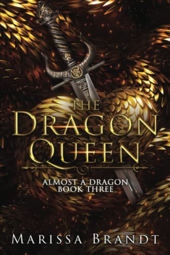 The Dragon Queen: An urban fantasy adventure (Almost a Dragon) by Brandt, Marissa