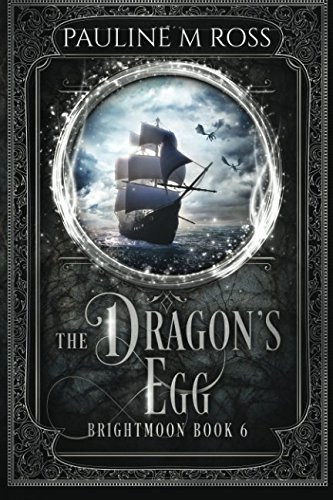 The Dragon's Egg An Epic Fantasy : Part of the Brightmoon Annals by Pauline M. Ross