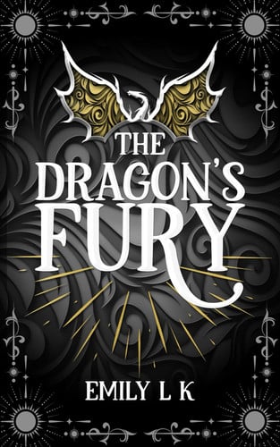 The Dragon's Fury: (The Dragon's Song Series Book Three) : A Romantic Fantasy Series by L K, Emily