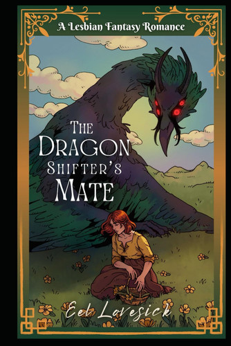 The Dragon Shifter's Mate: a Lesbian Fantasy Romance by Lovesick, Eel