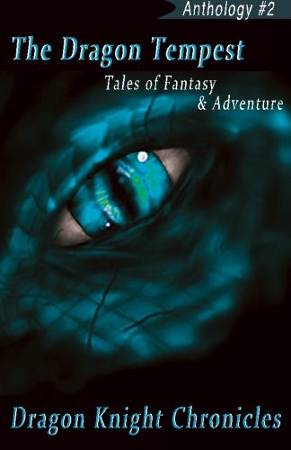 The Dragon Tempest Tales of Fantasy and Adventure by K. J. Hawkins