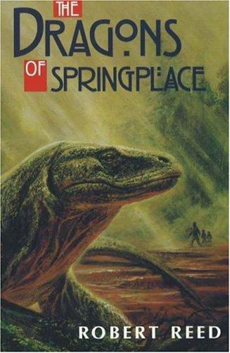 The dragons of Springplace by Robert Reed