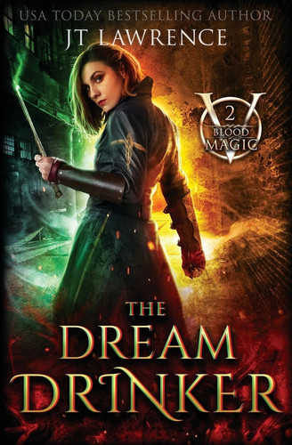 The Dream Drinker An Urban Fantasy Action Adventure by Lawrence