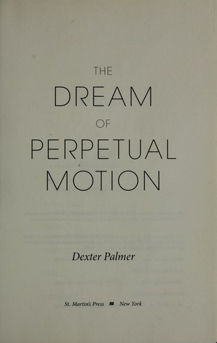 The dream of perpetual motion by Dexter Clarence Palmer