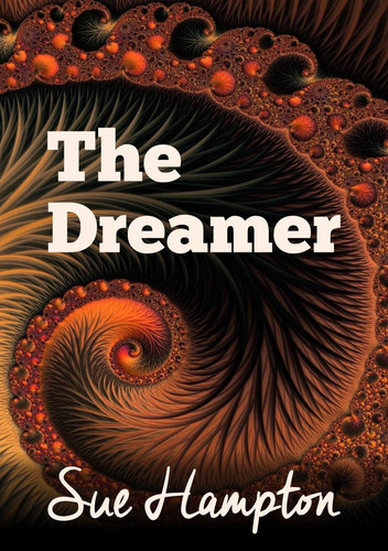The Dreamer A Children's Lyrical Fantasy by Sue Hampton