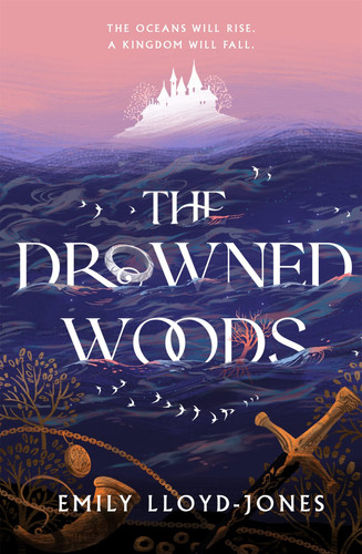 The Drowned Woods The Sunday Times Bestselling and Darkly Gripping YA Fantasy Heist Novel by Emily Lloyd-Jones