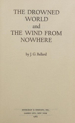 The drowned world ; and The wind from nowhere by J. G. Ballard