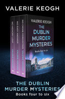 The Dublin Murder Mysteries Books Four to Six by Valerie Keogh