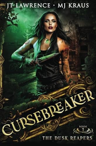 The Dusk Reapers - Cursebreaker Book 1 (An Urban Fantasy Action Adventure) by Mj Kraus