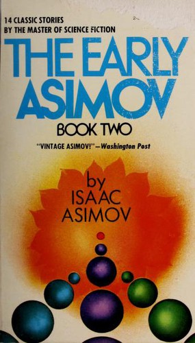 The Early Asimov, Book Two [14 stories] by Isaac Asimov