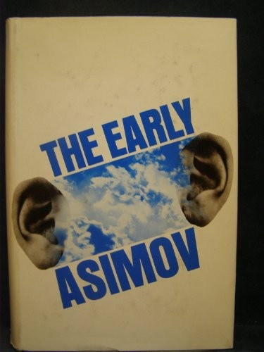 The early Asimov ; or, Eleven years of trying by Isaac Asimov