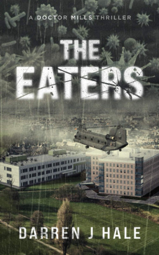 The Eaters: A Doctor Mills Thriller by Hale, Darren J