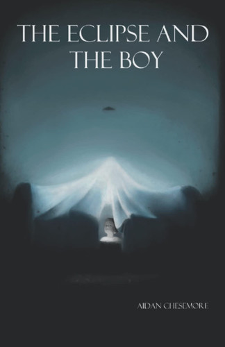 The Eclipse and the Boy by Chesemore, Aidan Stafford