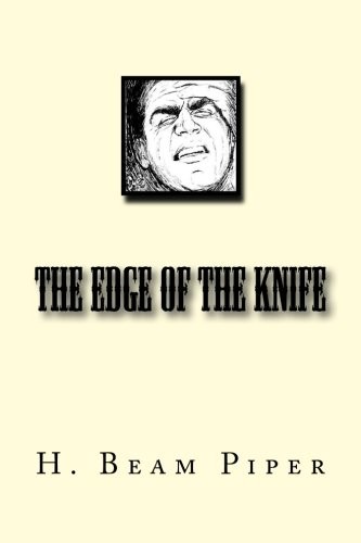 The Edge of the Knife by H. Beam Piper