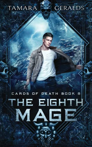 The Eighth Mage: a supernatural urban fantasy action adventure (Cards of Death book 8) by Geraeds, Tamara